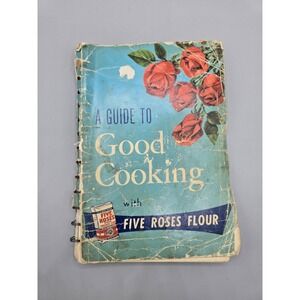 Vintage A Guide To Good Cooking With Five Roses Flour Eighteenth Edition 1959
